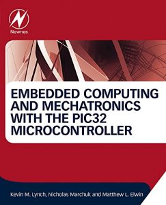 Download Embedded Computing and Mechatronics with the PIC32 Microcontroller pdf, epub, ebook