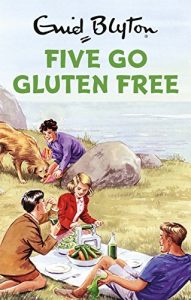 Download Five Go Gluten Free (Enid Blyton for Grown Ups) pdf, epub, ebook