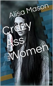 Download Crazy Ass Women pdf, epub, ebook