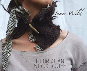 Download Inner Wild Hebridean Neck Cuff: beautiful neck cuff scarf with silk lining easy knit and sew pattern (Inner Wild, wilderness wear for dearhearts) pdf, epub, ebook