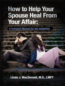 Download How to Help Your Spouse Heal from Your Affair: A Compact Manual for the Unfaithful pdf, epub, ebook