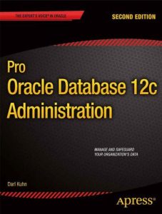 Download Pro Oracle Database 12c Administration (Expert’s Voice in Oracle) pdf, epub, ebook