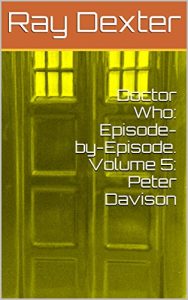 Download Doctor Who: Episode-by-Episode. Volume 5: Peter Davison pdf, epub, ebook