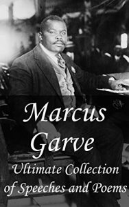 Download Marcus Garvey: Ultimate Collection of Speeches and Poems pdf, epub, ebook