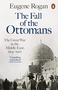 Download The Fall of the Ottomans: The Great War in the Middle East, 1914-1920 pdf, epub, ebook