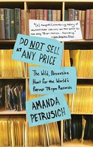 Download Do Not Sell At Any Price: The Wild, Obsessive Hunt for the World’s Rarest 78rpm Records pdf, epub, ebook