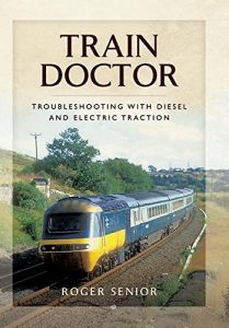 Download Train Doctor: Trouble Shooting with Diesel and Electric Traction pdf, epub, ebook