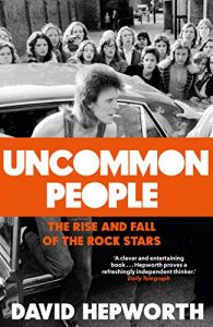 Download Uncommon People: The Rise and Fall of the Rock Stars pdf, epub, ebook