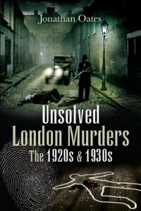 Download Unsolved London Murders: The 1920s and 1930s (True Crime from Wharncliffe) pdf, epub, ebook