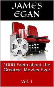 Download 1000 Facts about the Greatest Movies Ever: Vol. 1 pdf, epub, ebook