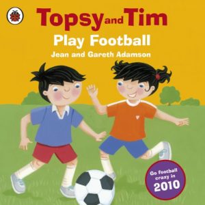 Download Topsy and Tim: Play Football: Play Football (Topsy & Tim) pdf, epub, ebook