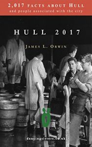 Download Hull 2017: 2,017 facts about Hull and people associated with the city pdf, epub, ebook