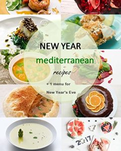 Download New Year Mediterranean Recipes: + 1 menu for  New Year’s Eve pdf, epub, ebook