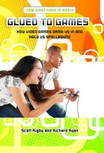 Download Glued to Games: How Video Games Draw Us In and Hold Us Spellbound (New Directions in Media) pdf, epub, ebook