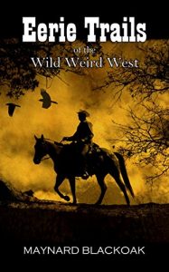 Download Eerie Trails of the Wild Weird West pdf, epub, ebook