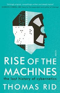 Download Rise of the Machines: the lost history of cybernetics pdf, epub, ebook