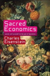 Download Sacred Economics: Money, Gift, and Society in the Age of Transition pdf, epub, ebook
