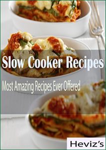 Download Slow Cooker Recipes: Most Amazing Recipes Ever Offered Over 100 Recipes: slow cooker recipes vegetarian , slow cooker recipes for two slow cooker recipes for diabetics pdf, epub, ebook