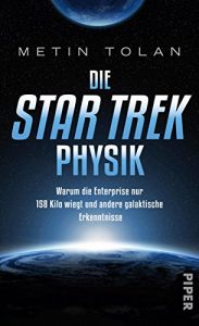 Download Die STAR TREK Physik: Warum die Enterprise nur 158 Kilo wiegt und andere galaktische Erkenntnisse (German Edition) pdf, epub, ebook