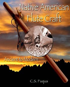 Download Native American Flute Craft: Ancient to Modern pdf, epub, ebook