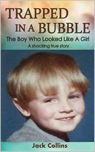 Download Trapped In A Bubble – The Boy Who Looked Like A Girl: A Shocking True Story pdf, epub, ebook