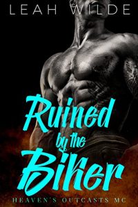 Download Ruined by the Biker: Heaven’s Outcasts MC pdf, epub, ebook