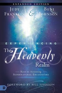 Download Experiencing the Heavenly Realms Expanded Edition: Keys to Accessing Supernatural Encounters pdf, epub, ebook