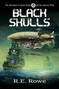 Download Black Skulls: Steampunk Alternative History Science Fiction Adventure (The Adventures of Jayden Banks and the Jameson Twins Book 2) pdf, epub, ebook