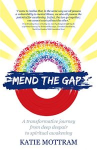 Download Mend The Gap: A transformative journey from deep despair to spiritual awakening pdf, epub, ebook