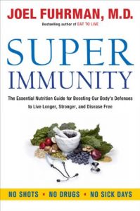 Download Super Immunity: The Essential Nutrition Guide for Boosting Your Body’s Defenses to Live Longer, Stronger, and Disease Free pdf, epub, ebook