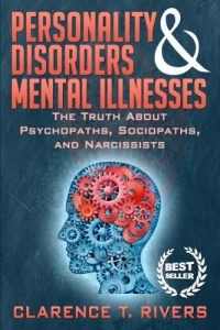 Download Personality Disorders & Mental Illnesses: The Truth About Psychopaths, Sociopaths, and Narcissists (Personality Disorders, Mental Illnesses, Psychopaths, Sociopaths, Narcissists) pdf, epub, ebook