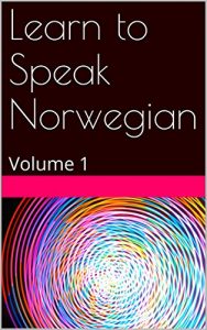 Download Learn to Speak Norwegian: Volume 1 pdf, epub, ebook