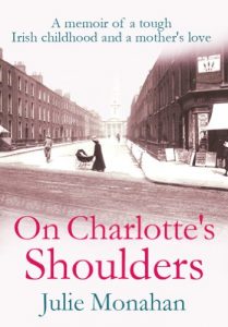 Download On Charlotte’s Shoulders: A memoir of a tough Irish childhood and a mother’s love pdf, epub, ebook