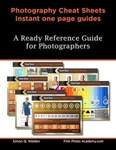 Download NEW: Photographers Cheat Sheets – A quick reference guide to your photography: Exposure, Focal Length, Composition, Cropping, Colour, Lighting and more (FilmPhotoAcademy.com Mini Series Book 2) pdf, epub, ebook