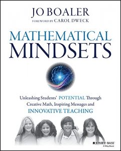 Download Mathematical Mindsets: Unleashing Students’ Potential through Creative Math, Inspiring Messages and Innovative Teaching pdf, epub, ebook