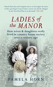 Download Ladies of the Manor: How wives & daughters really lived in country house society over a century ago pdf, epub, ebook