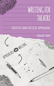 Download Writing for Theatre: Creative and Critical Approaches (Approaches to Writing) pdf, epub, ebook