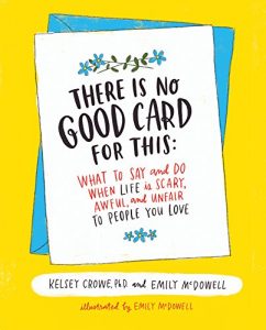 Download There Is No Good Card for This: What To Say and Do When Life Is Scary, Awful, and Unfair to People You Love pdf, epub, ebook