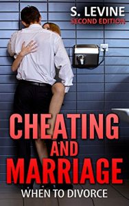 Download Cheating: Cheating and Marriage: When To Divorce (Affair, Infidelity, Divorce Advice, Affairs In Marriage, Adultery, Couples Therapy, Marriage Advice) pdf, epub, ebook