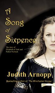 Download A Song of Sixpence: The Story of Elizabeth of York and Perkin Warbeck pdf, epub, ebook