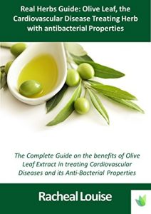 Download Real Herbs Guide: Olive Leaf, the Cardiovascular Disease Treating herb with antibacterial properties pdf, epub, ebook