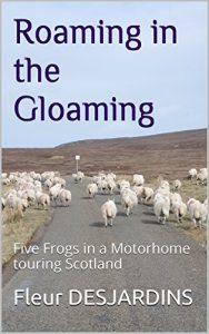 Download Roaming in the Gloaming: Five Frogs in a Motorhome touring Scotland pdf, epub, ebook