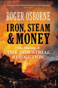 Download Iron, Steam & Money: The Making of the Industrial Revolution pdf, epub, ebook