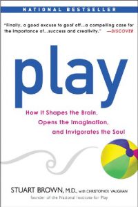 Download Play: How it Shapes the Brain, Opens the Imagination, and Invigorates the Soul pdf, epub, ebook
