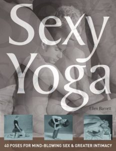 Download Sexy Yoga: 40 Poses for Mind-Blowing Sex and Greater Intimacy pdf, epub, ebook