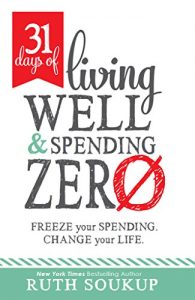 Download 31 Days of Living Well and Spending Zero: Freeze Your Spending. Change Your Life. pdf, epub, ebook