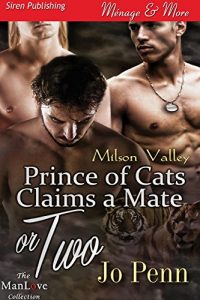 Download Prince of Cats Claims a Mate or Two [Milson Valley] (Siren Publishing Menage and More ManLove) pdf, epub, ebook