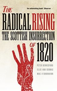 Download The Radical Rising: The Scottish Insurrection of 1820 pdf, epub, ebook