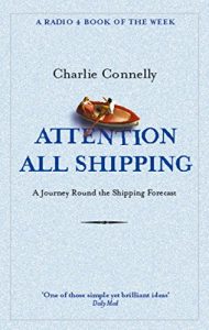 Download Attention All Shipping: A Journey Round the Shipping Forecast (Radio 4 Book of the Week) pdf, epub, ebook