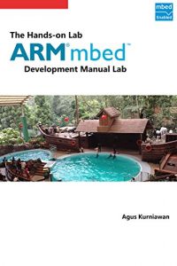 Download The Hands-on ARM mbed Development Lab Manual pdf, epub, ebook